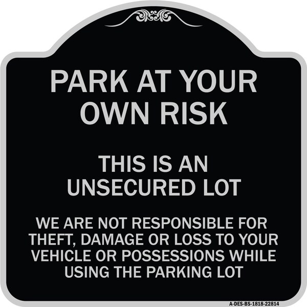 Signmission This Is an Unsecured Lot We Are Not Responsible for Theft Damage or Loss to Your Vehi, BS-1818-22814 A-DES-BS-1818-22814 - main